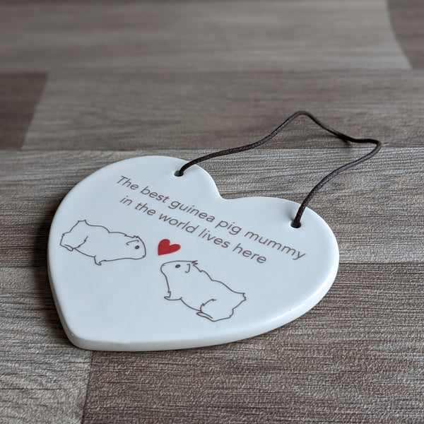 Hanging Ceramic Guinea Pig Heart - 'The best guinea pig mummy in the world lives here.'